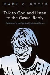 Book cover of Talk to God and Listen to the Casual Reply by Mark G. Boyer
