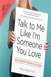 Book cover of Talk to Me Like I'm Someone You Love by Nancy Dreyfus