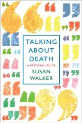 Book cover of Talking About Death by Susan Walker