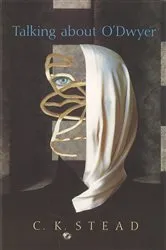 Book cover of Talking About O'Dwyer by C. K. Stead