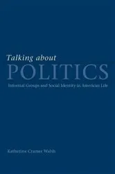 Book cover of Talking about Politics by Katherine Cramer Walsh