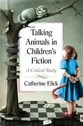 Book cover of Talking Animals in Children's Fiction by Catherine Elick