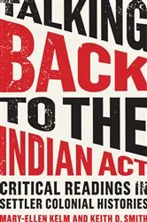 Book cover of Talking Back to the Indian Act by Mary-Ellen Kelm