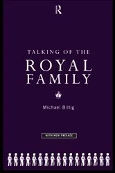 Book cover of Talking of the Royal Family by Prof Michael Billig