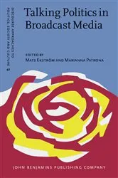 Book cover of Talking Politics in Broadcast Media by Mats Ekström