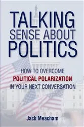 Book cover of Talking Sense about Politics by Jack Meacham