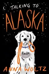 Book cover of Talking to Alaska by Anna Woltz