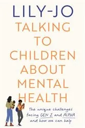 Book cover of Talking to Children About Mental Health by Lily-Jo