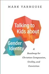 Book cover of Talking to Kids about Gender Identity by Mark Yarhouse