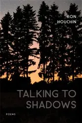 Book cover of Talking to Shadows by Ron Houchin