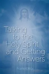 Book cover of Talking to the Holy Spirit and Getting Answers by Frank Otto