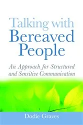 Book cover of Talking With Bereaved People by Dodie Graves