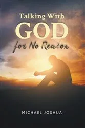 Book cover of Talking With GOD for No Reason by Michael Joshua