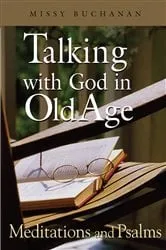 Book cover of Talking with God in Old Age by Missy Buchanan