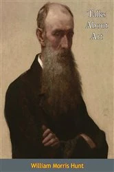Book cover of Talks About Art by William Morris Hunt