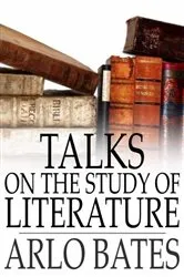 Book cover of Talks on the Study of Literature by Arlo Bates