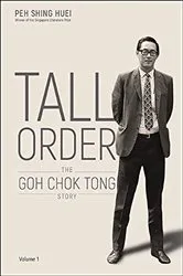 Book cover of Tall Order: The Goh Chok Tong Story Volume 1 by Unknown