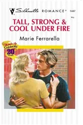 Book cover of Tall, Strong & Cool Under Fire by Marie Ferrarella