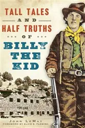 Book cover of Tall Tales and Half Truths of Billy the Kid by Unknown