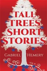 Book cover of Tall Trees Short Stories by Gabriel Hemery