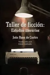 Book cover of Taller de ficción by João Rosa de Castro