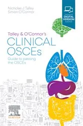 Book cover of Talley and O'Connor's Clinical OSCEs by Talley MD (NSW), PhD (Syd), MMedSci (Clin Epi)(Newc.), FAHMS, FRACP, FAFPHM, FRCP, FACP, Nicholas J.