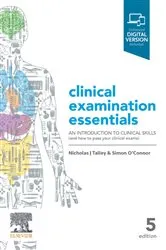 Book cover of Talley & O'Connor's Clinical Examination Essentials - eBook (5th ed.) by Talley MD (NSW), PhD (Syd), MMedSci (Clin Epi)(Newc.), FAHMS, FRACP, FAFPHM, FRCP, FACP, Nicholas J.