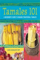 Book cover of Tamales 101 by Alice Guadalupe Tapp