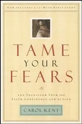 Book cover of Tame Your Fears by Carol Kent