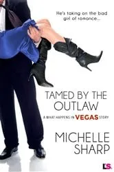 Book cover of Tamed By The Outlaw by Michelle Sharp