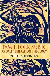 Book cover of Tamil Folk Music as Dalit Liberation Theology by Zoe C. Sherinian