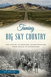 Book cover of Taming Big Sky Country by Jon Axline