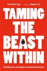 Book cover of Taming the Beast Within by Peter Tyrer