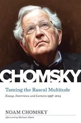Book cover of Taming the Rascal Multitude by Noam Chomsky