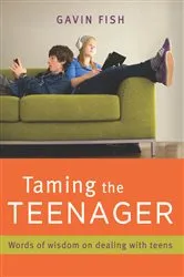 Book cover of Taming the Teenager by Gavin Fish