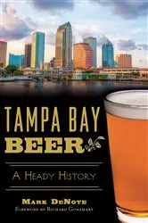 Book cover of Tampa Bay Beer by Mark DeNote