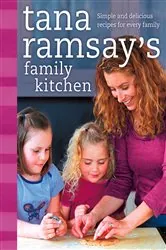 Book cover of Tana Ramsay’s Family Kitchen by Tana Ramsay