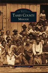 Book cover of Taney County, Missouri by Vickie Layton Cobb