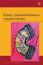 Book cover of Tango, transmodernidad y desencuentro by Gladys M. Varona-Lacey
