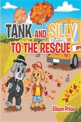 Book cover of Tank and Silly to the Rescue by Eileen Price
