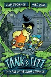 Book cover of Tank & Fizz: The Case of the Slime Stampede by Liam O'Donnell
