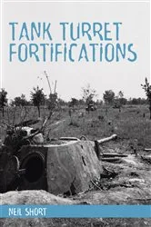 Book cover of Tank Turret Fortifications by Neil Short