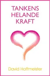 Book cover of Tankens Helande Kraft by David Hoffmeister