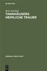 Book cover of Tannhäusers heimliche Trauer by Heinz Kischkel