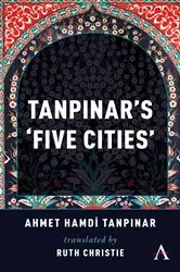 Book cover of Tanpinar's ‘Five Cities’ by Ahmed Hamdi Tanpinar