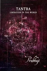 Book cover of Tantra - Liberation in the world by Har-Zion, Prabhuji, David Ben Yosef