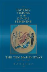 Book cover of Tantric Visions of the Divine Feminine by David Kinsley