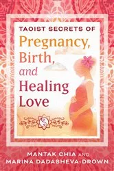 Book cover of Taoist Secrets of Pregnancy, Birth, and Healing Love (2nd ed.) by Unknown