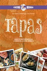 Book cover of Tapas - Más de 30 recetas prácticas. Lo mejor de la cocina española by Sara Gianotti