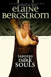 Book cover of Tapestry of Dark Souls by Elaine Bergstrom